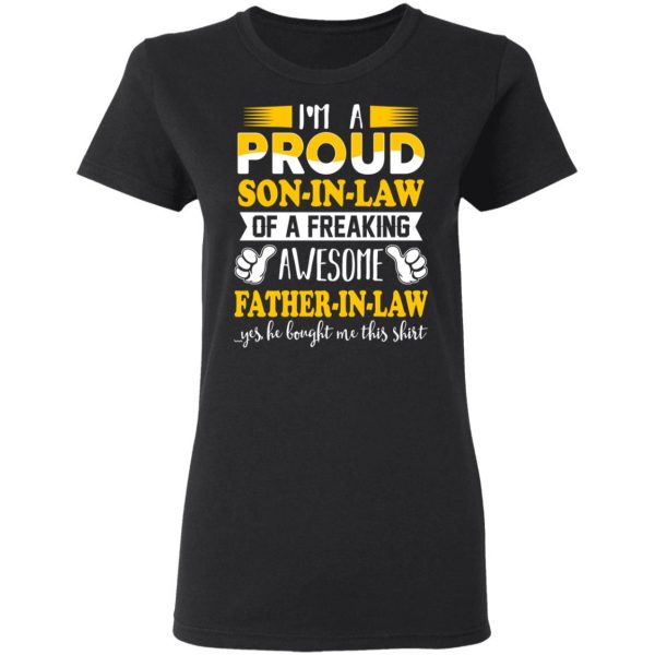 I'm A Proud Son In Law Of A Freaking Awesome Father In Law T-Shirts, Hoodies, Sweater 5