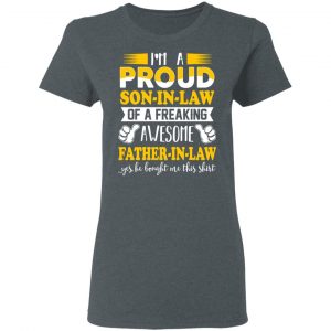 I'm A Proud Son In Law Of A Freaking Awesome Father In Law T-Shirts, Hoodies, Sweater 18