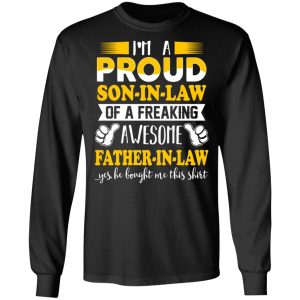 I'm A Proud Son In Law Of A Freaking Awesome Father In Law T-Shirts, Hoodies, Sweater 21