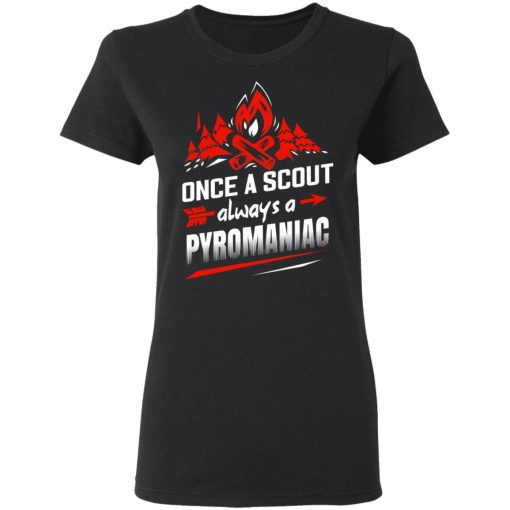 Once A Scout Always A Pyromaniac T-Shirts, Hoodies, Sweater - Image 2