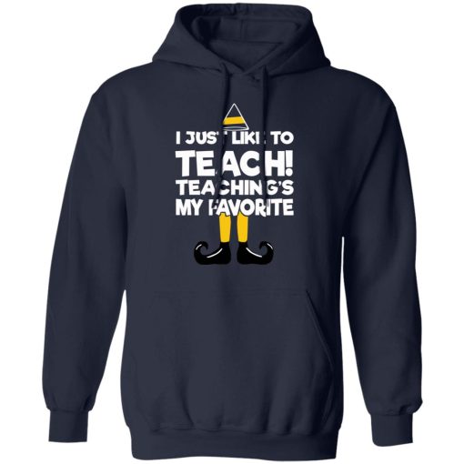 Elf I Just Like To Teach Teaching's My Favorite T-Shirts, Hoodies, Sweater 11