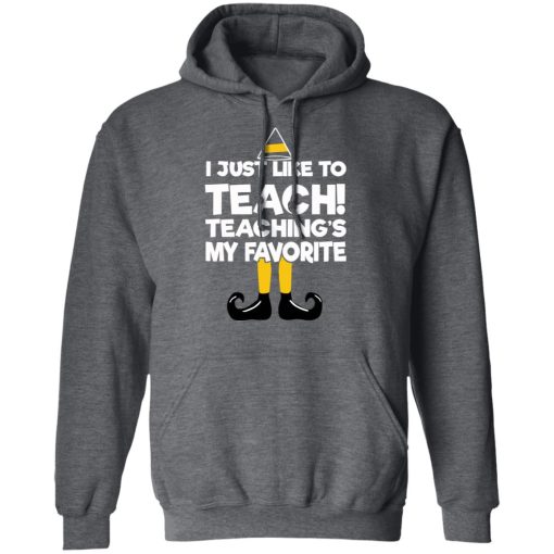 Elf I Just Like To Teach Teaching's My Favorite T-Shirts, Hoodies, Sweater 12