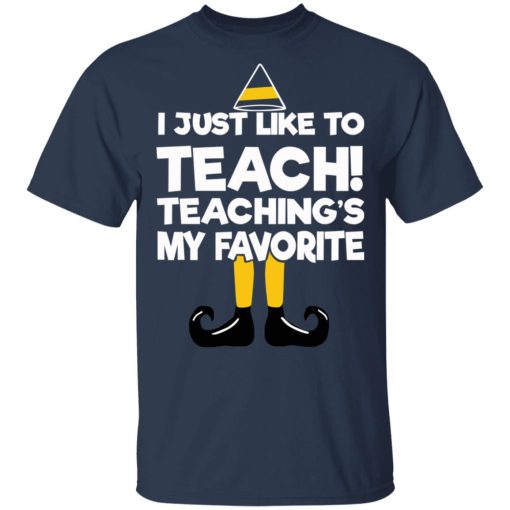 Elf I Just Like To Teach Teaching's My Favorite T-Shirts, Hoodies, Sweater 3