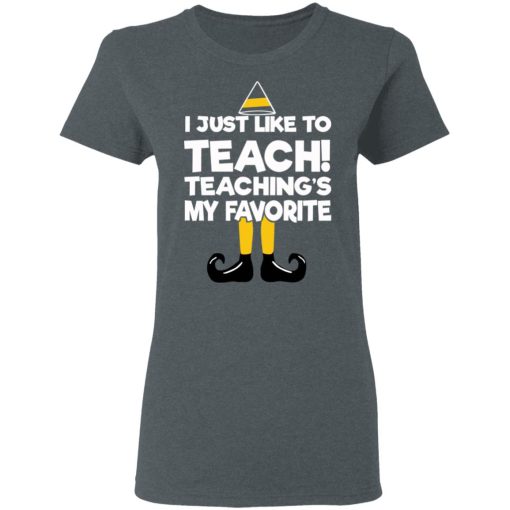 Elf I Just Like To Teach Teaching's My Favorite T-Shirts, Hoodies, Sweater 6