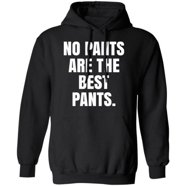 No Pants Are The Best Pants T-Shirts, Hoodies, Sweater 10