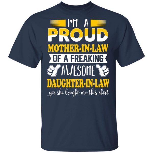 I'm A Proud Mother In Law Of A Freaking Awesome Daughter In Law T-Shirts, Hoodies, Sweater 3