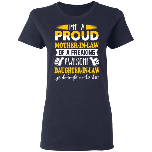 I'm A Proud Mother In Law Of A Freaking Awesome Daughter In Law T-Shirts, Hoodies, Sweater 7