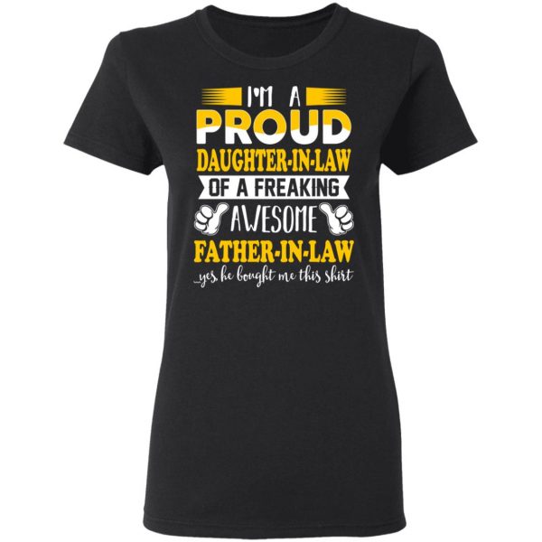 I'm A Proud Daughter In Law Of A Freaking Awesome Father In Law T-Shirts, Hoodies, Sweater 5