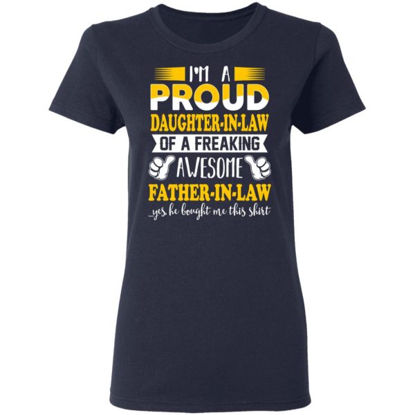 I'm A Proud Daughter In Law Of A Freaking Awesome Father In Law T-Shirts, Hoodies, Sweater 7