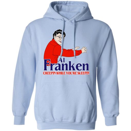 Al Franken Creepin While You’re Sleeping T-Shirts, Hoodies, Sweater - Image 12