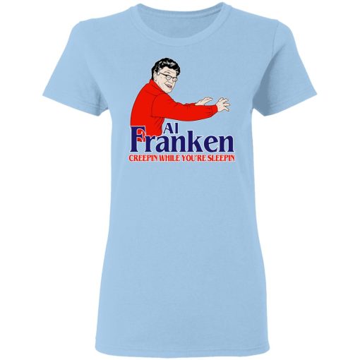 Al Franken Creepin While You’re Sleeping T-Shirts, Hoodies, Sweater - Image 4