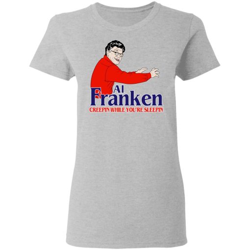 Al Franken Creepin While You’re Sleeping T-Shirts, Hoodies, Sweater - Image 6