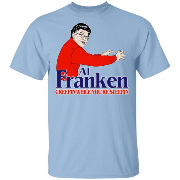 Al Franken Creepin While You’re Sleeping T-Shirts, Hoodies, Sweater 1