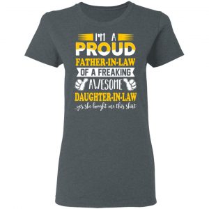 I'm A Proud Father In Law Of A Freaking Awesome Daughter In Law T-Shirts, Hoodies, Sweater 18