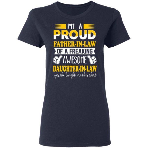 I'm A Proud Father In Law Of A Freaking Awesome Daughter In Law T-Shirts, Hoodies, Sweater 7