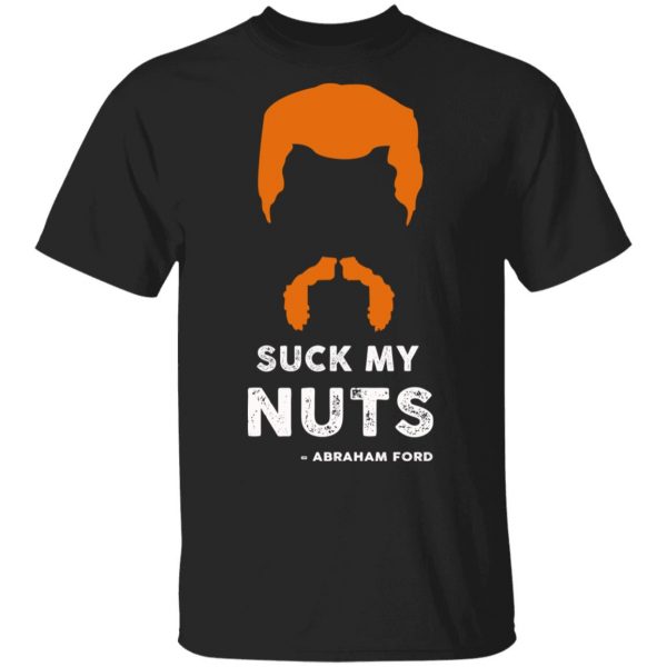 Suck My Nuts Abraham Ford Walkin Dead T-Shirts, Hoodies, Sweater 1