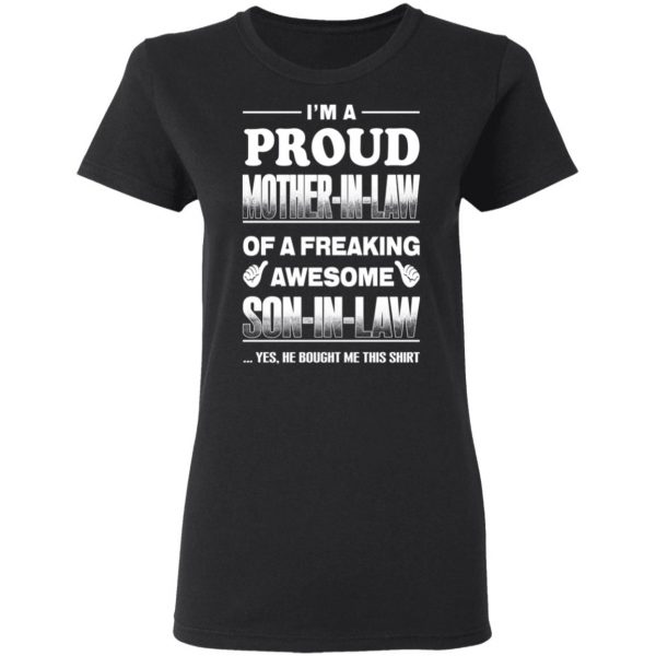I'm A Proud Mother In Law Of A Freaking Awesome Son In Law T-Shirts, Hoodies, Sweater 5
