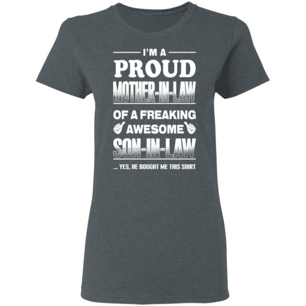 I'm A Proud Mother In Law Of A Freaking Awesome Son In Law T-Shirts, Hoodies, Sweater 6
