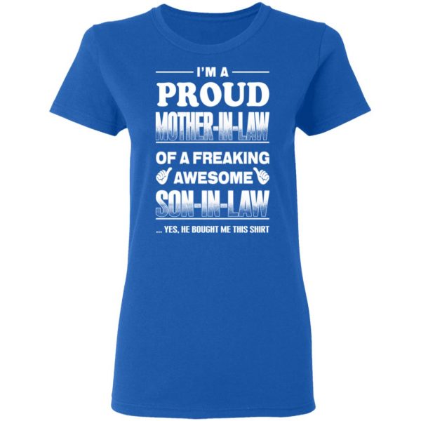 I'm A Proud Mother In Law Of A Freaking Awesome Son In Law T-Shirts, Hoodies, Sweater 8