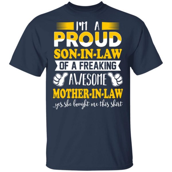 I'm A Proud Son In Law Of A Freaking Awesome Mother In Law T-Shirts, Hoodies, Sweater 3