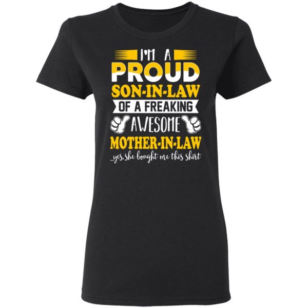 I'm A Proud Son In Law Of A Freaking Awesome Mother In Law T-Shirts, Hoodies, Sweater 5