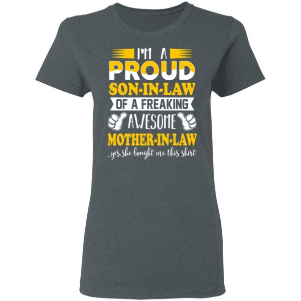 I'm A Proud Son In Law Of A Freaking Awesome Mother In Law T-Shirts, Hoodies, Sweater 6