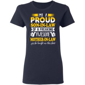 I'm A Proud Son In Law Of A Freaking Awesome Mother In Law T-Shirts, Hoodies, Sweater 19