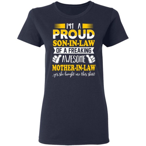 I'm A Proud Son In Law Of A Freaking Awesome Mother In Law T-Shirts, Hoodies, Sweater 7