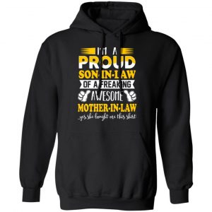 I'm A Proud Son In Law Of A Freaking Awesome Mother In Law T-Shirts, Hoodies, Sweater 22