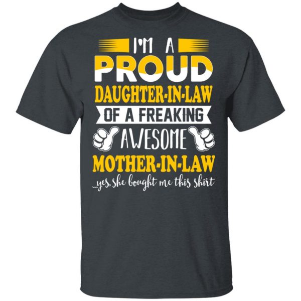 I'm A Proud Daughter In Law Of A Freaking Awesome Mother In Law T-Shirts, Hoodies, Sweater 2