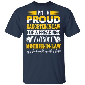 I'm A Proud Daughter In Law Of A Freaking Awesome Mother In Law T-Shirts, Hoodies, Sweater 15