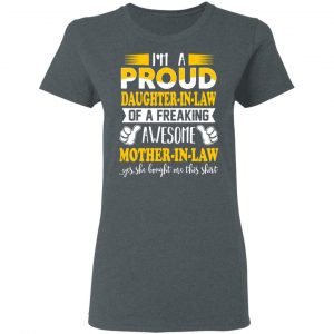 I'm A Proud Daughter In Law Of A Freaking Awesome Mother In Law T-Shirts, Hoodies, Sweater 18