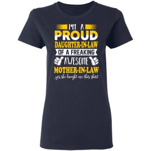 I'm A Proud Daughter In Law Of A Freaking Awesome Mother In Law T-Shirts, Hoodies, Sweater 19