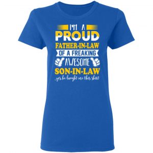 I'm A Proud Father In Law Of A Freaking Awesome Son In Law T-Shirts, Hoodies, Sweater 20