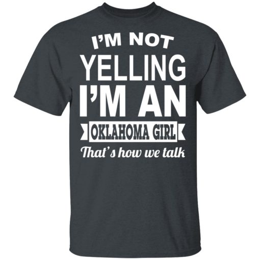 I'm Not Yelling I'm An Oklahoma Girl That's How We Talk T-Shirts, Hoodies, Sweater - Image 2