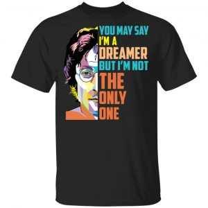 Harry Potter You May Say I’m A Dreamer But I’m Not The Only One T-Shirts, Hoodies, Sweater Harry Potter