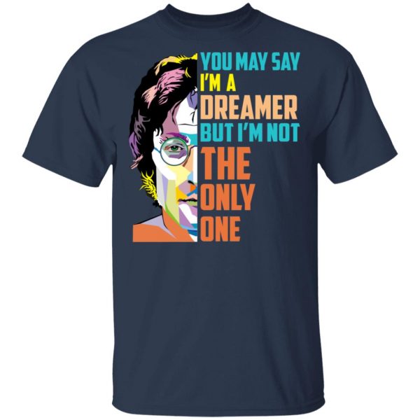 Harry Potter You May Say I'm A Dreamer But I'm Not The Only One T-Shirts, Hoodies, Sweater 3