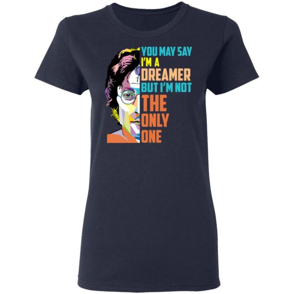 Harry Potter You May Say I'm A Dreamer But I'm Not The Only One T-Shirts, Hoodies, Sweater 7