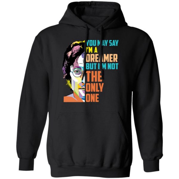 Harry Potter You May Say I'm A Dreamer But I'm Not The Only One T-Shirts, Hoodies, Sweater 10