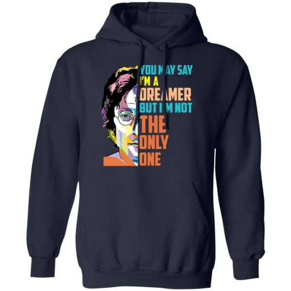 Harry Potter You May Say I'm A Dreamer But I'm Not The Only One T-Shirts, Hoodies, Sweater 11