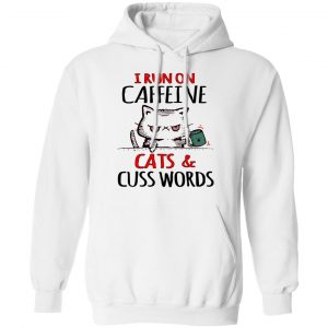 I Run On Caffeeine Cats & Cuss Words T-Shirts, Hoodies, Sweater 7