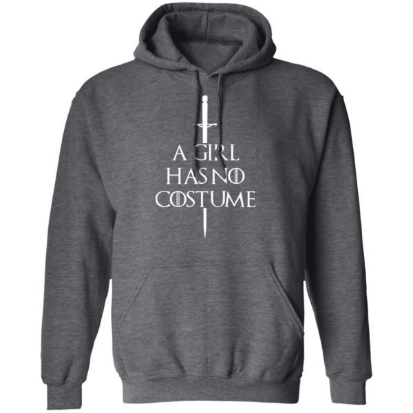 A Girl Has No Costume Game Of Thrones T-Shirts, Hoodies, Sweater Game Of Thrones 14