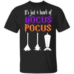 It’s Just A Bunch Of Hocus Pocus T-Shirts, Hoodies, Sweater Halloween