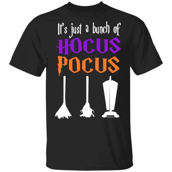 It's Just A Bunch Of Hocus Pocus T-Shirts, Hoodies, Sweater 1