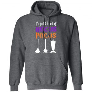 It's Just A Bunch Of Hocus Pocus T-Shirts, Hoodies, Sweater 24