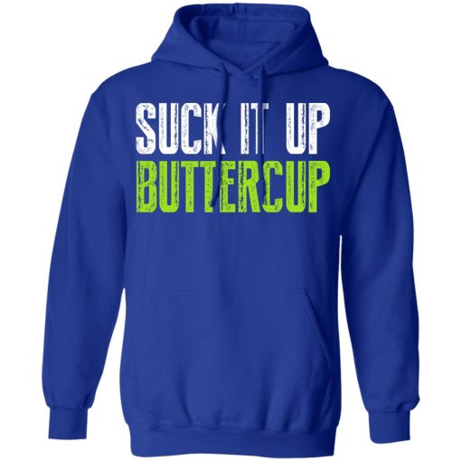 Suck It Up Buttercup T-Shirts, Hoodies, Sweater - Image 13