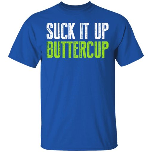 Suck It Up Buttercup T-Shirts, Hoodies, Sweater - Image 4