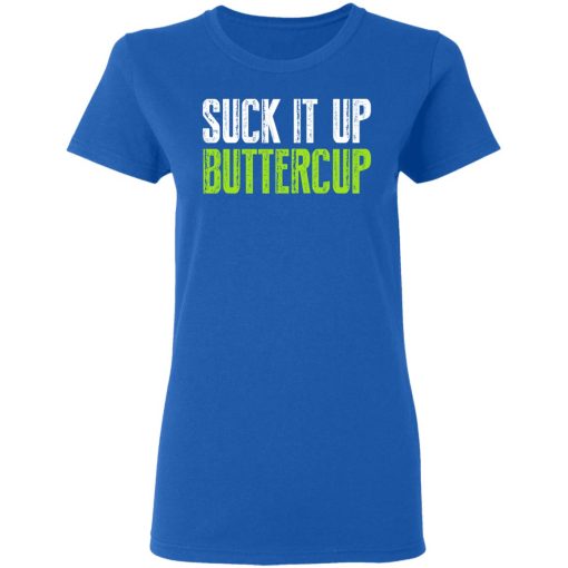 Suck It Up Buttercup T-Shirts, Hoodies, Sweater - Image 8