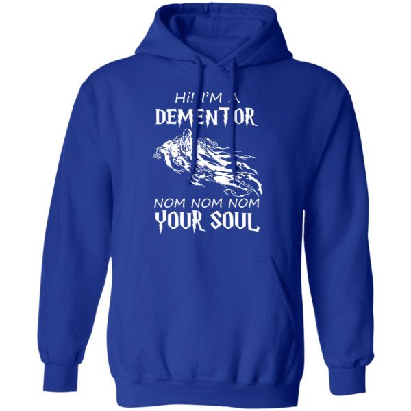 Hi I'm A Dementor Nom Nom Nom Your Soul T-Shirts, Hoodies, Sweater 13