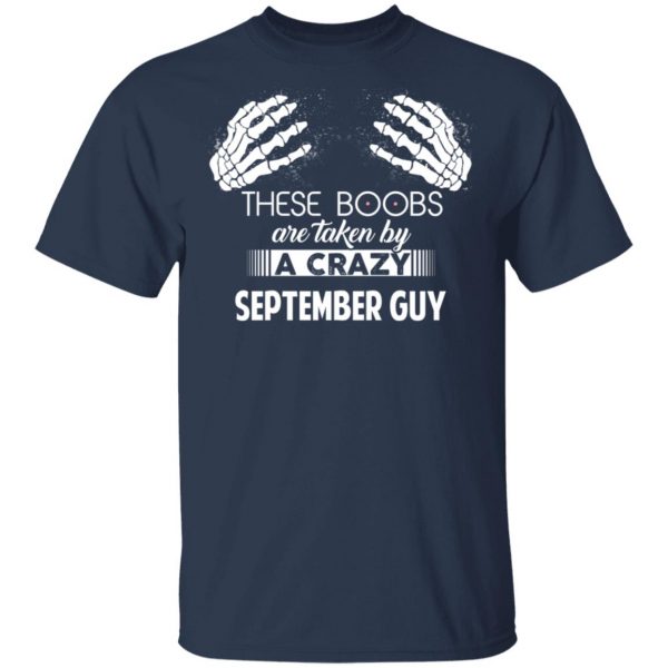 These Boobs Are Taken By A Crazy September Guy T-Shirts, Hoodies, Sweater 3